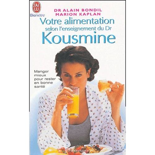Votre Alimentation Selon L'enseignement Du Dr Kousmine - 90 Recettes Santé