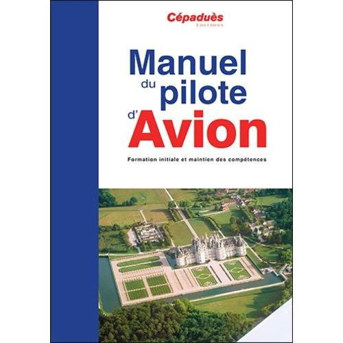 Manuel Du Pilote D'avion - Formation Initiale Et Maintien Des Compétences
