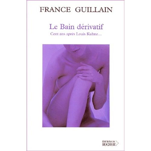 Le Bain Dérivatif - Cent Ans Après Louis Khune