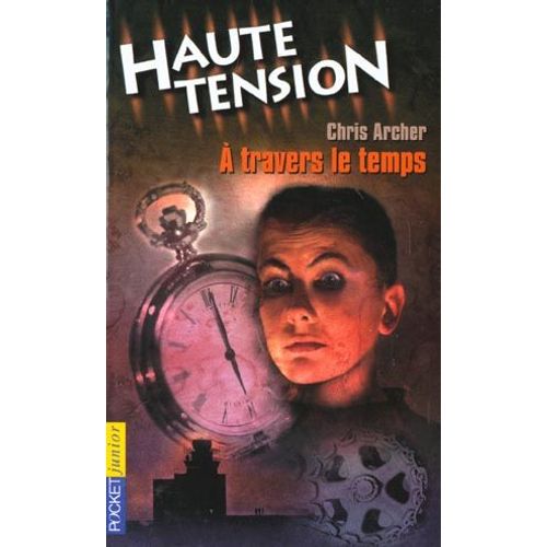 Haute Tension Tome 9 : A Travers Le Temps