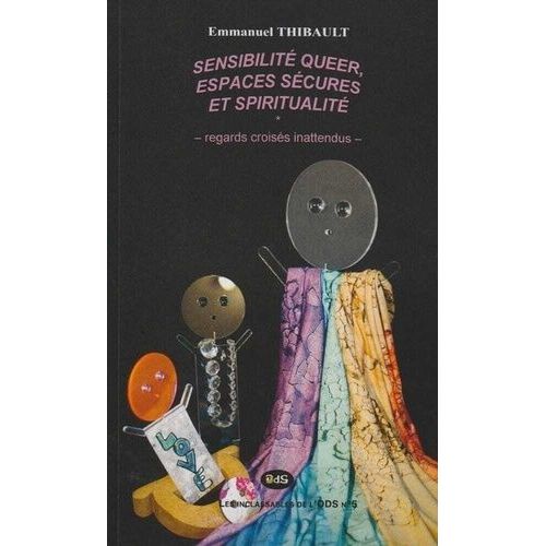 Sensibilité Queer, Espaces Sécures Et Spiritualité - Regards Croisés Inattendus