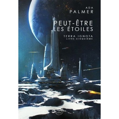 Terra Ignota - Tome 5 - Peut-Être Les Étoiles