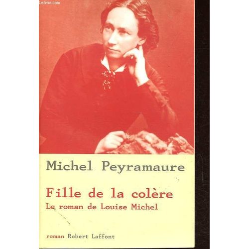 Fille De La Colère - Le Roman De Louise Michel.