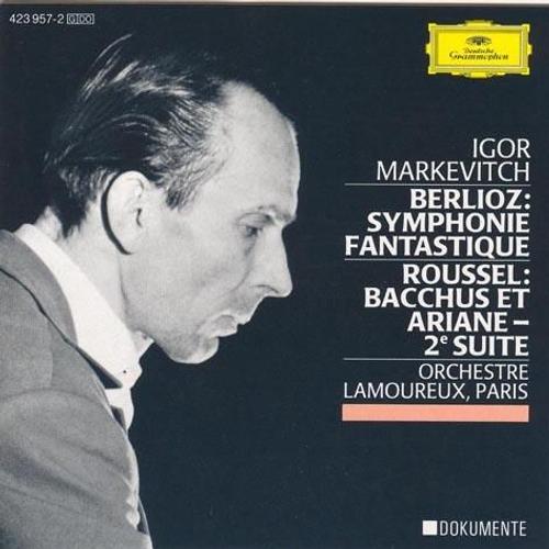 Hector Berlioz : Symphonie Fantastique - Albert Roussel : Bacchus Et Ariane