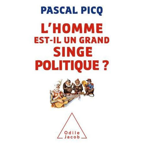 L' Homme Est-Il Un Grand Singe Politique ?