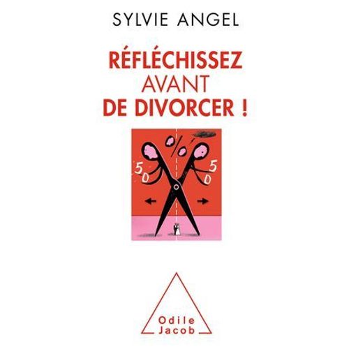 Réfléchissez Avant De Divorcer !