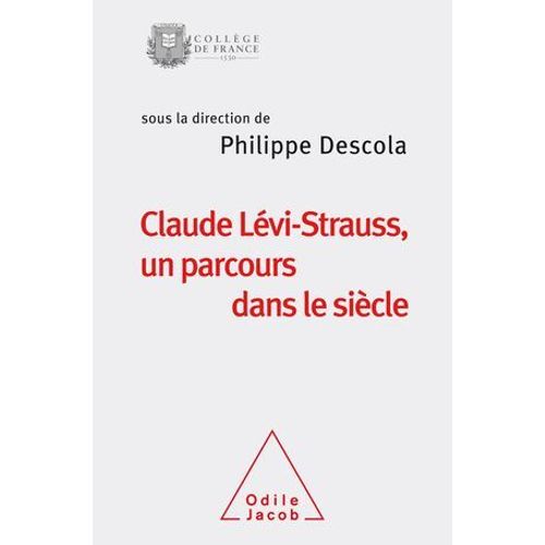 Claude Lévi-Strauss, Un Parcours Dans Le Siècle