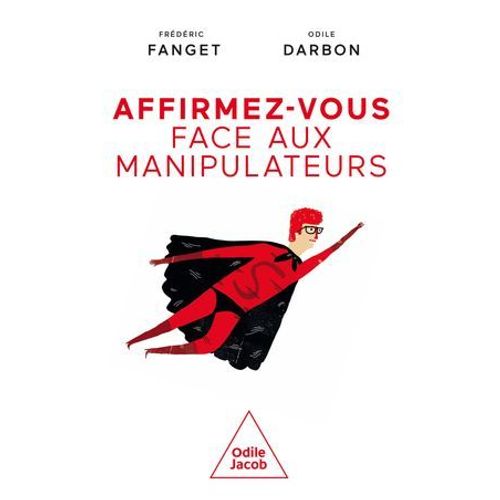 Affirmez-Vous Face Aux Manipulateurs
