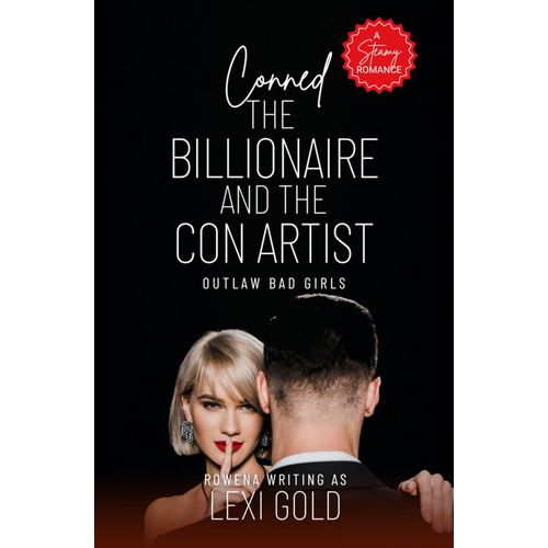 Conned: The Billionaire And The Con Artist: A New Adult Romance (Outlaw Bad Girls)