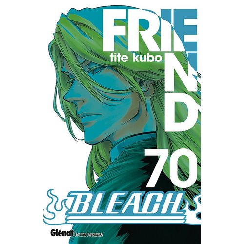 Bleach - Tome 70 : Friend
