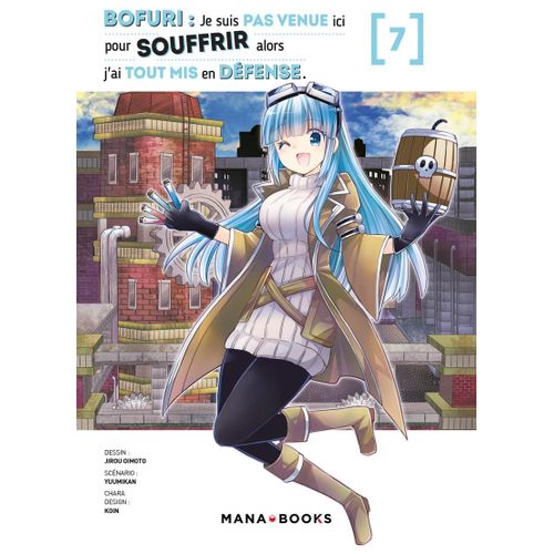 Bofuri - Je Ne Suis Pas Venue Ici Pour Souffrir - Tome 7