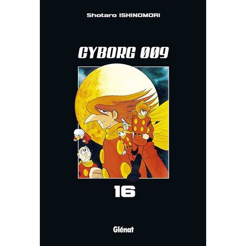 Cyborg 009 - Tome 16