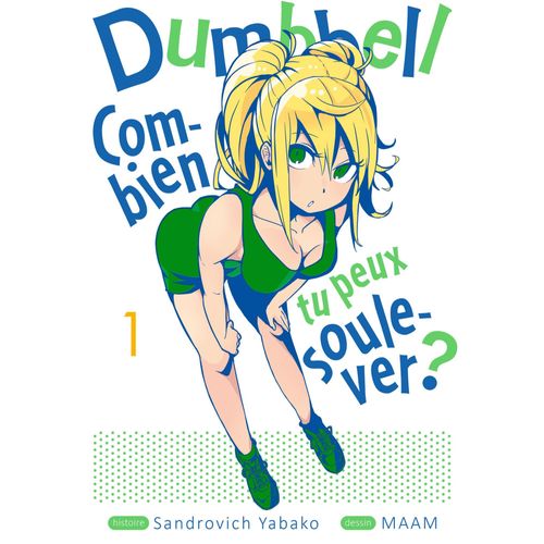 Dumbbell - Combien Tu Peux Soulever ? - Tome 1 : Dis Hibiki... T'as Pas Un Peu Grossi ?