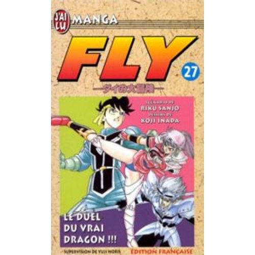 Fly - Tome 27 : Le Duel Du Vrai Dragon !!!