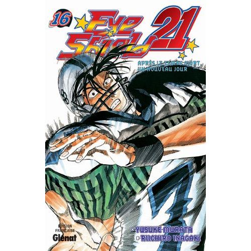 Eyeshield 21 - Tome 16 : Après Le Temps Mort, Un Nouveau Jour