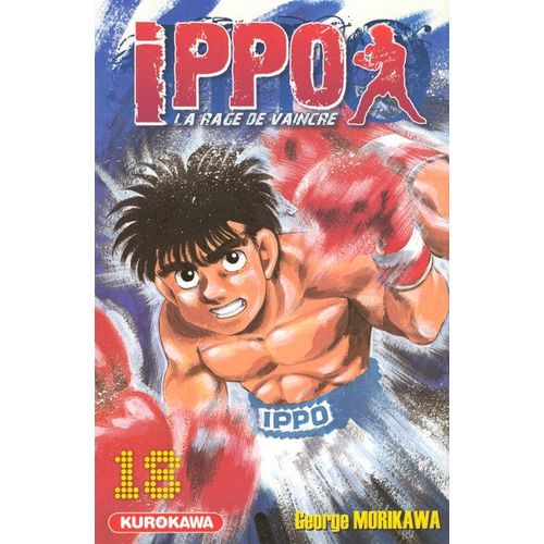 Ippo - Saison 1 - La Rage De Vaincre - Tome 18 : Aoki Et Kimura Parviendront-Ils En Finale !?