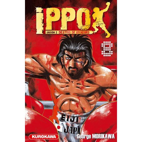 Ippo - Saison 2 - Destins De Boxeurs - Tome 8 : Ce Sont Les Blessures À L'amour Propre Qui Brûlent Le Plus !