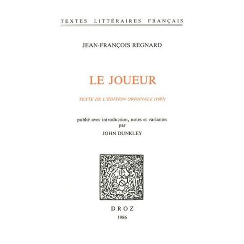 Le Joueur. Texte De L'édition Originale (1697)