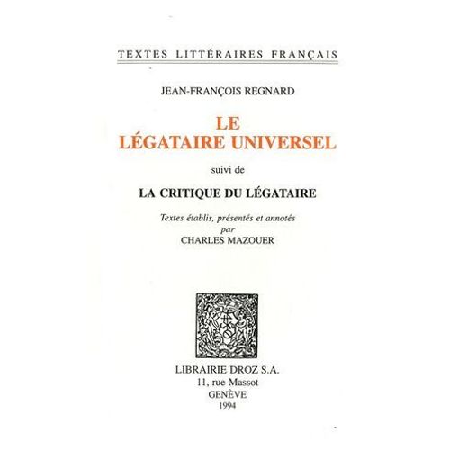 Le Légataire Universel ; Suivi De La Critique Du Légataire