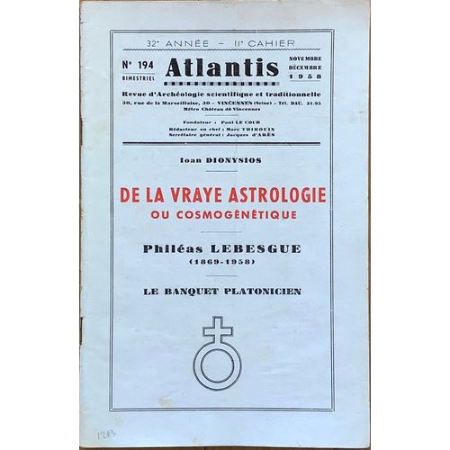 Revue Atlantis N°194 (Novembre-Décembre 1958): De La Vraye Astrologie Ou Cosmogénétique. Philéas Lebesgue (1869-1958). Le Banquet Platonicien.