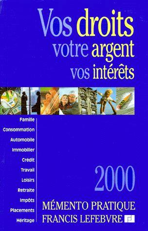 Vos Droits, Votre Argent, Vos Intérêts - Avec Cd-Rom, Edition 2000