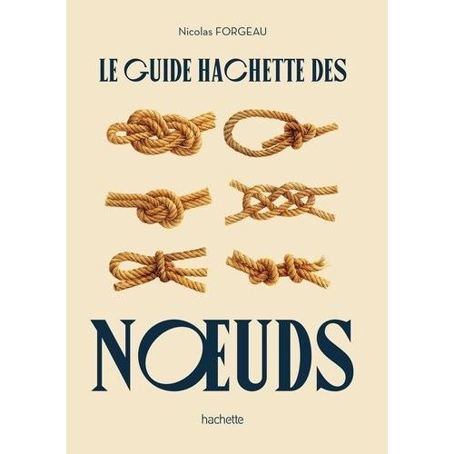 Le Guide Hachette Des Noeuds