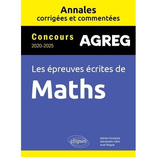 Les Épreuves Écrites De Maths - Concours 2020-2025 Agreg Interne