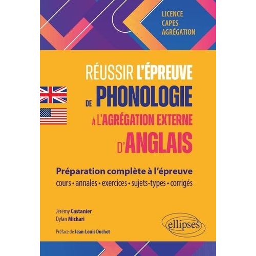 Réussir L'épreuve De Phonologie À L'agrégation Externe D'anglais - Préparation Complète À L?Épreuve : Cours, Annales, Exercices, Sujets-Types, Corrigés - Licence, Capes, Agrégation