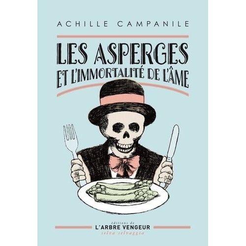 Les Asperges Et L'immortalité De L'âme Et Autres Nouvelles