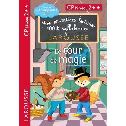 Mes Premières Lectures 100% Syllabiques - Le Tour De Magie - Cp Niveau 2