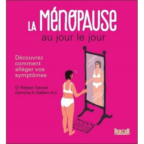 La Ménopause Au Jour Le Jour - Découvrez Comment Alléger Vos Symptômes