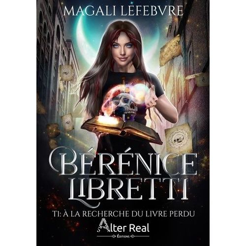 Bérénice Libretti - Tome 1 - A La Recherche Du Livre Perdu