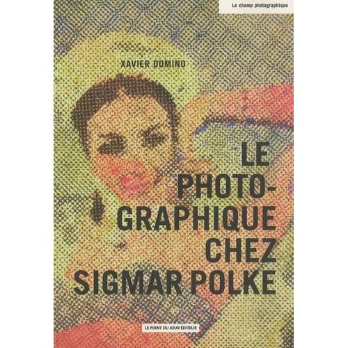 Le Photographique Chez Sigmar Polke