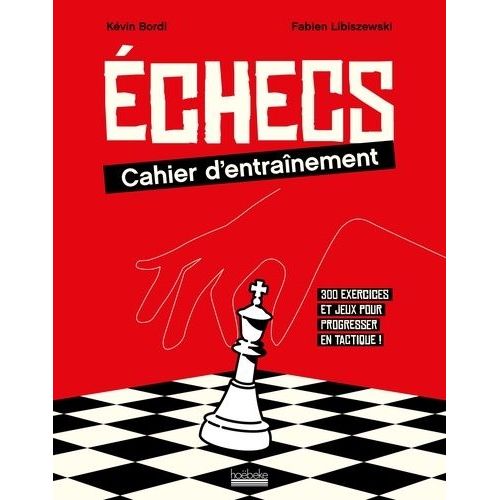 Echecs - Cahier D'entraînement