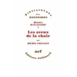 Histoire De La Sexualité - Tome 4, Les Aveux De La Chair