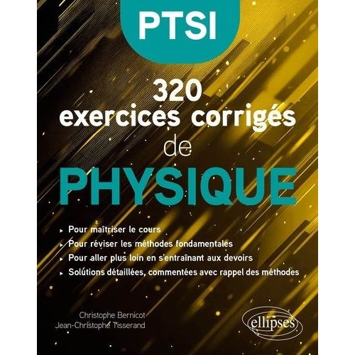 320 Exercices Corrigés De Physique Ptsi