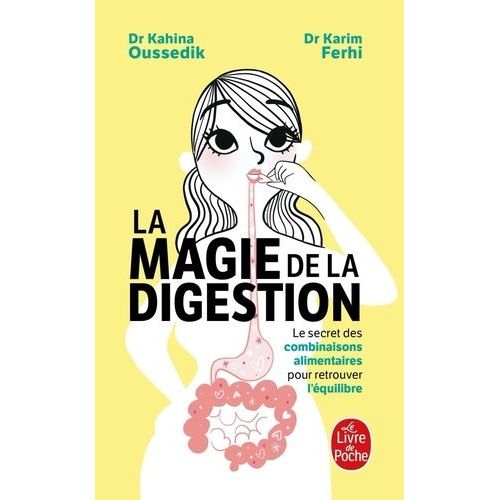 La Magie De La Digestion - Le Secret Des Combinaisons Alimentaires Pour Retrouver L'équilibre