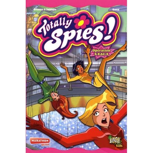 Totally Spies ! - Tome 2 - Opération S-Eau-S
