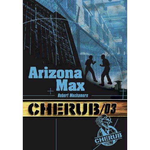 Cherub - Tome 3 - Arizona Max