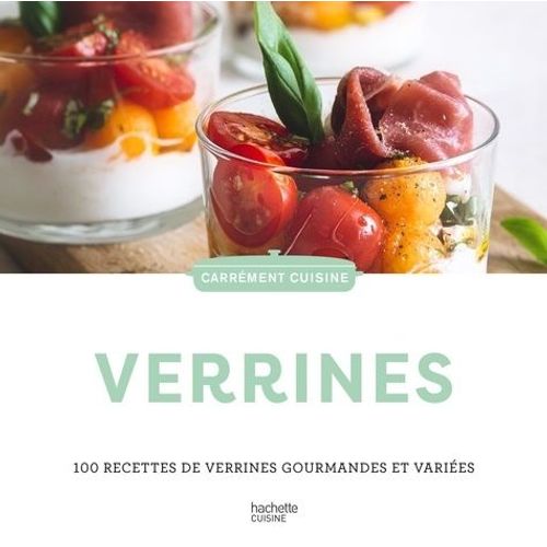 Verrines - 100 Recettes De Verrines Gourmandes Et Variées