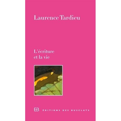 L'écriture Et La Vie