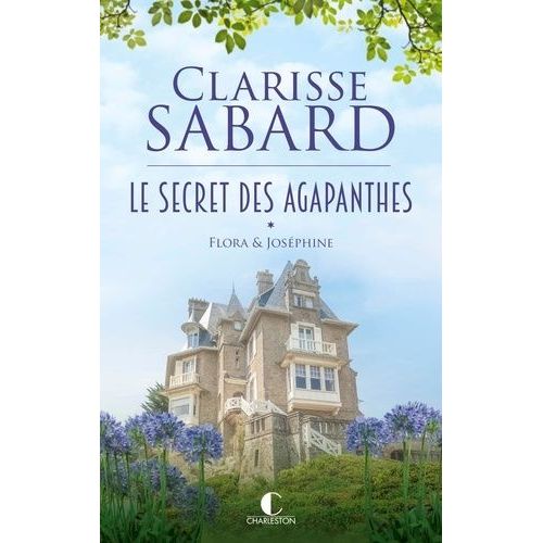 Le Secret Des Agapanthes - Tome 1 - Flora & Joséphine