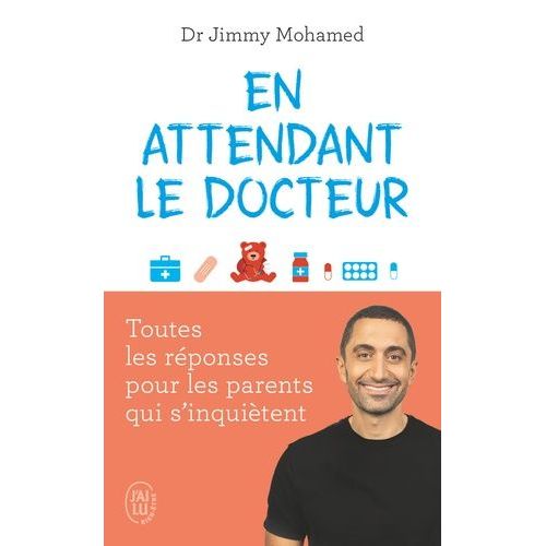 En Attendant Le Docteur - Toutes Les Réponses Pour Les Parents Qui S'inquiètent