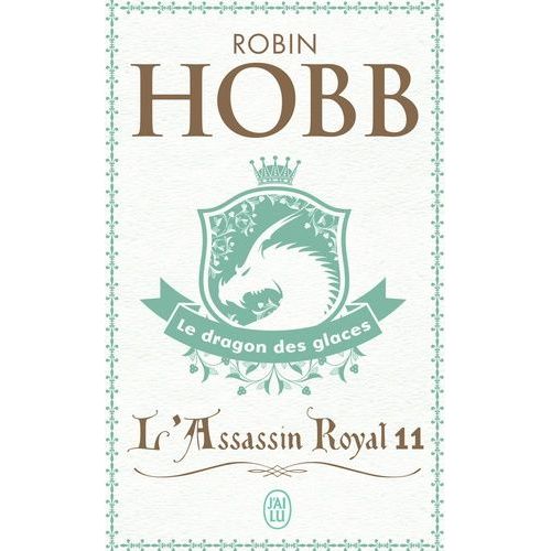 L'assassin Royal - Tome 11 - Le Dragon Des Glaces