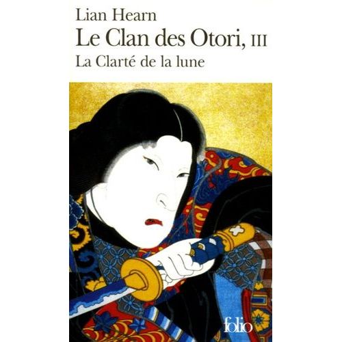 Le Clan Des Otori - Tome 3 - La Clarté De La Lune