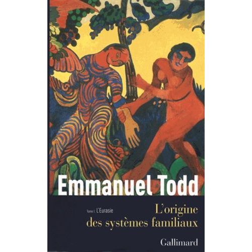 L'origine Des Systèmes Familiaux - Tome 1 : L'eurasie