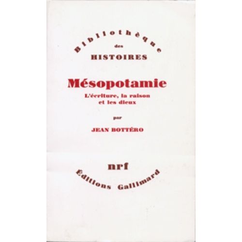 Mésopotamie - L'écriture, La Raison Et Les Dieux
