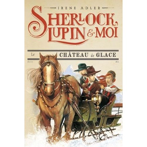 Sherlock, Lupin Et Moi - Tome 5 - Le Château De Glace