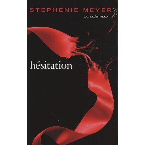 Saga Fascination - Twilight - Tome 3 - Hésitation