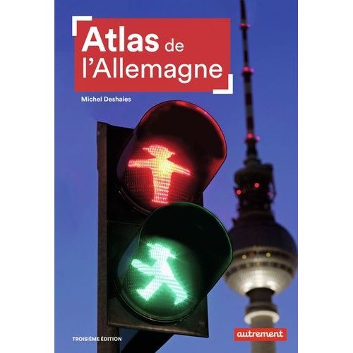 Atlas De L'allemagne - Les Contrastes D'une Puissance En Mutation